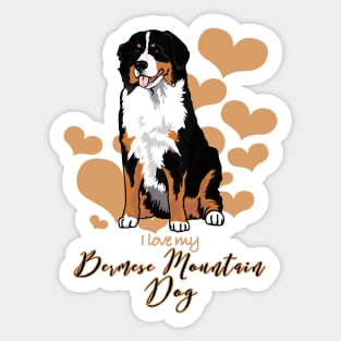 I love My Bernese Mountain Dog (A)! Especially for Berner Dog Lovers! Sticker